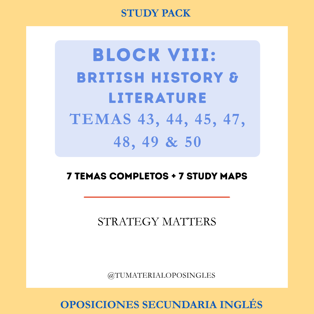 BLOQUE VIII (BRITISH HISTORY & LITERATURE): TEMAS 43, 44, 45, 47, 48, 49 & 50