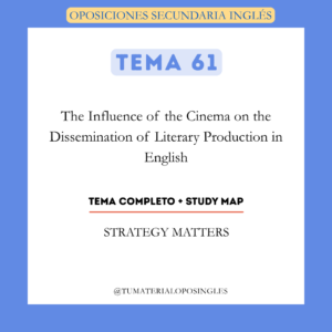 Tema 61 - The Influence of the Cinema on the Dissemination of Literary Production in English + Study Map