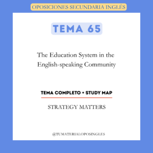 Tema 65 - The Education System in the English-speaking Community + Study Map