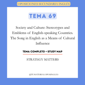 Tema 69 - Society and Culture: Stereotypes and Emblems of English-speaking Countries. The Song in English as a Means of Cultural Influence + Study Map